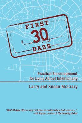 bokomslag The First 30 Daze: Practical Encouragement for Living Abroad Intentionally