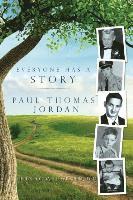 bokomslag Everyone Has a Story: Paul Thomas Jordan