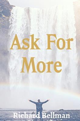 Richard Bellman, Angela D. Massey - Ask For More, Häftad