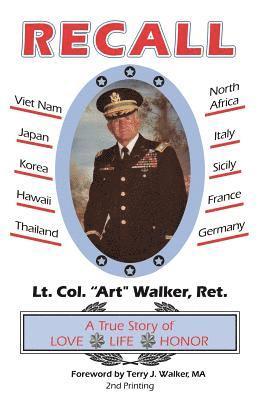 Arthur R. Walker, Arthur R Walker - Recall: A True Story of Love, Life, Honor, Häftad