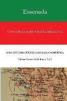 bokomslag Ensenada Cuna de la Democracia Mexicana: Una Historia Politica de Baja California