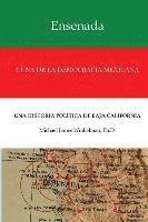 Ensenada Cuna de la Democracia Mexicana: Una Historia Politica de Baja California 1