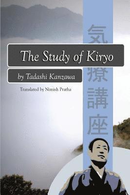 bokomslag The Study of Kiryo: Awakening the Symbiotic Healing Power