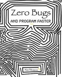 bokomslag Zero Bugs and Program Faster
