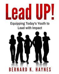 bokomslag Lead UP!: Equipping Today's Youth to Lead with Impact.