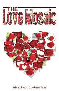 Cassundra White-Elliott - The Love Mosaic, Häftad