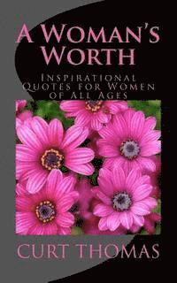 bokomslag A Woman's Worth: Inspirational Quotes for Women of All Ages