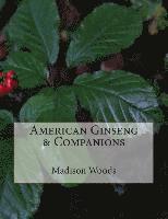 American Ginseng & Companions