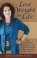 bokomslag Lose Weight for Life: Nine Unconscious Reasons You Can't Keep Your Weight Off ... and What to Do About It!