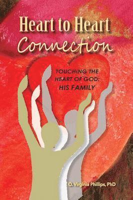 Heart to Heart Connection: Touching the Heart of God: His Family 1