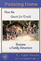 bokomslag Pedaling Home: How the Quest for Truth Became a Family Adventure