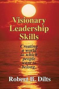 bokomslag Visionary Leadership Skills