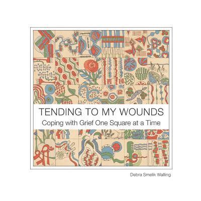 Tending To My Wounds: Coping with Grief One Square at a Time 1
