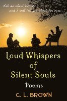 C L Brown, C. L. Brown, C.L. Brown - Loud Whispers of Silent Souls, Häftad