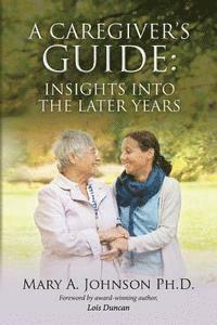 bokomslag A Caregiver's Guide: Insights into the Later Years