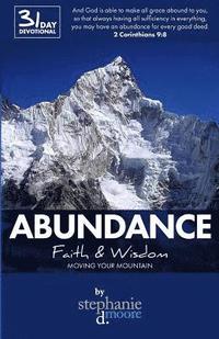 bokomslag Abundance: Faith & Wisdom: Moving Your Mountain