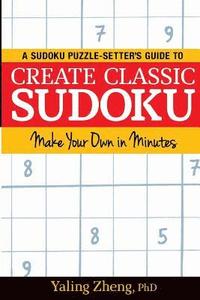 bokomslag Create Classic Sudoku: Make Your Own in Minutes