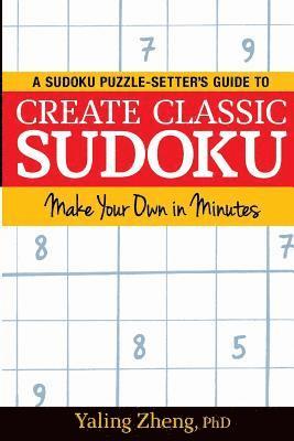 Yaling Zheng - Create Classic Sudoku: Make Your Own in Minutes, Häftad