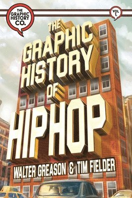 Walter Greason, Tim Fielder - Graphic History of Hip Hop, Inbunden