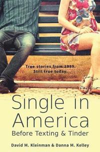 bokomslag Single in America: Before Texting & Tinder