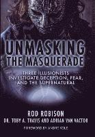 Rod Robison, Toby a Travis, Adrian Van Vactor - Unmasking the Masquerade, Inbunden