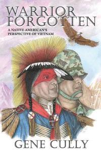 bokomslag Warrior Forgotten: A Native American's Perspective of Vietnam