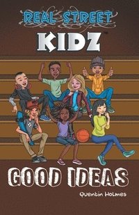 bokomslag Real Street Kidz: Good Ideas (multicultural book series for preteens 7-to-12-years old)