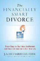 bokomslag 'The Financially Smart Divorce': 3 Steps to Your Ideal Settlement and Financial Security in Your New Life