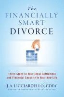 bokomslag 'The Financially Smart Divorce': 3 Steps to Your Ideal Settlement and Financial Security in Your New Life