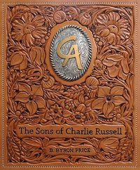 bokomslag The Sons of Charlie Russell: Celebrating Fifty Years of the Cowboy Artists of America