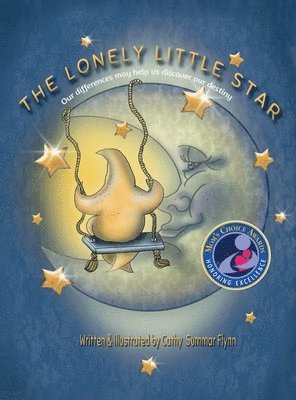 bokomslag The Lonely Little Star 'Mom's Choice Awards Recipient': Our differences may help us discover our destiny