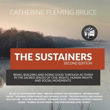 bokomslag The Sustainers: Being, Building and Doing Good through Activism in the Sacred Spaces of Civil Rights, Human Rights and Social Movement