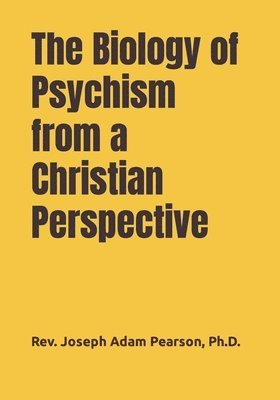 bokomslag The Biology of Psychism from a Christian Perspective