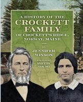 History of the Crockett Family of Crockett's Ridge, Norway, Maine