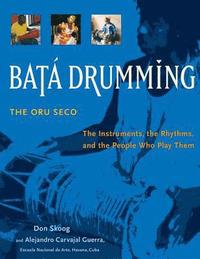 bokomslag Bata Drumming: The Instruments, the Rhythms, and the People Who Play Them