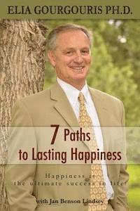 bokomslag 7 Paths to Lasting Happiness: Happiness the Ultimate Success in Life
