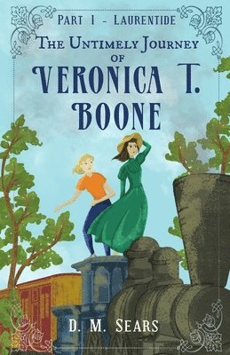 bokomslag The Untimely Journey of Veronica T. Boone