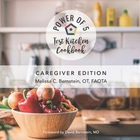 bokomslag The Power of 5 Test Kitchen Cookbook: Caregiver Edition