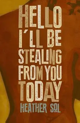 Heather Sol - Hello I'll Be Stealing From You Today, Häftad. Tillgänglighet: Lägg i varukorg