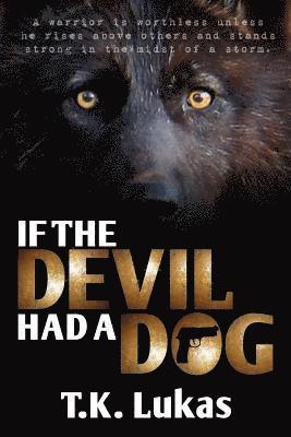 If the Devil Had a Dog 1