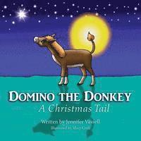 bokomslag Domino the Donkey: A Christmas Tail