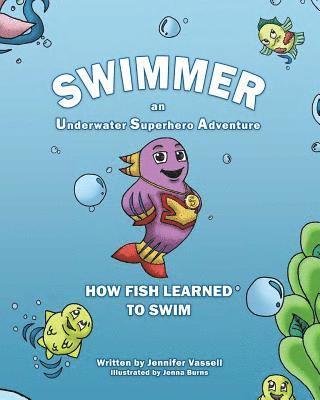 bokomslag Swimmer an Underwater Superhero Adventure: How Fish Learned to Swim