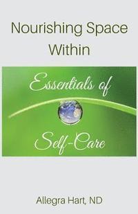 bokomslag Nourishing Space Within: Essentials of Self-Care