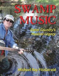 bokomslag Swamp Music: Gator Country' S Musical Legacy