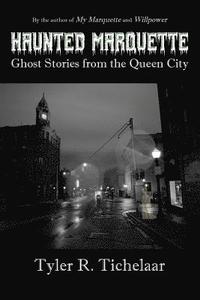 bokomslag Haunted Marquette: Ghost Stories from the Queen City