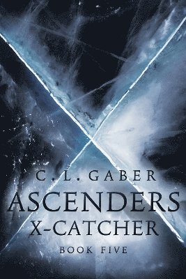 Ascenders: X-Catcher (Book Five) 1