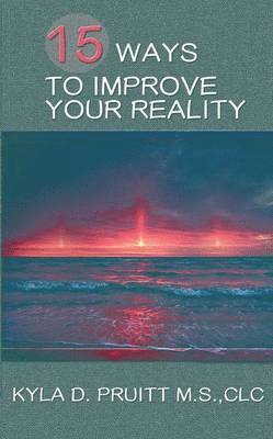 15 Ways to Improve Your Reality 1