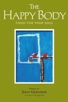 bokomslag The Happy Body: Food For Your Soul