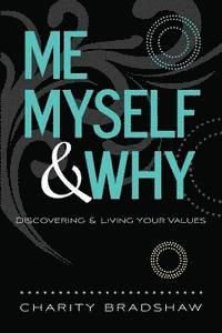 bokomslag Me, Myself & Why: Discovering & Living Your Values