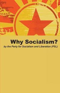 Party for Socialism and Liberation - Why Socialism?, Häftad